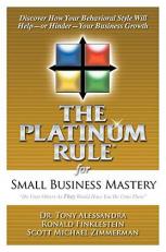 The Platinum Rule for Small Business Mastery 