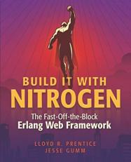 Build It with Nitrogen : The Fast-Off-the-Block Erlang Web Framework 