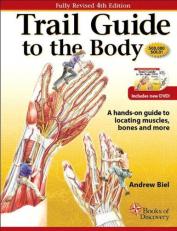 Trail Guide to the Body 4e : A Hands-On Guide to Locati With DVD