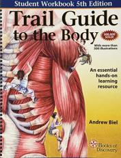 Trail Guide to the Body 5e Student Workbook : An Essential Hands-On Learning Resource