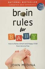 Brain Rules for Baby : How to Raise a Smart and Happy Child from Zero to Five