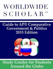 Worldwide Scholar Guide to AP Comparative Government and Politics : 2015 Edition 