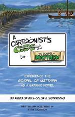 A Cartoonist's Guide to the Gospel of Matthew : A 30-Page, Full-color Graphic Novel 