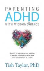 Parenting ADHD with Wisdom and Grace 