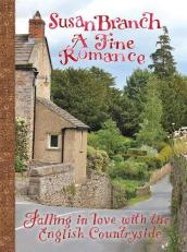 A Fine Romance : Falling in Love with the English Countryside 