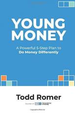 Young Money: A Powerful 5 Step Money Plan to Financial Success Now (Networlding Leadership Series)