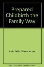 Prepared Childbirth: The Family Way 4th