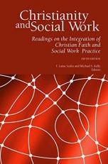 Christianity and Social Work (Fifth Edition) : Readings on the Integration of Christian Faith and Social Work Practice
