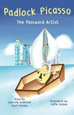 Padlock Picasso the Password Artist : Cybersecurity Guidelines Preschool and Elementary 