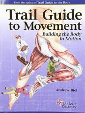 Trail Guide to Movement 1e : Building the Body in Motion