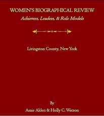 Women's Biographical Review : Achievers, Leaders, & Role Models, Livingston County, New York 
