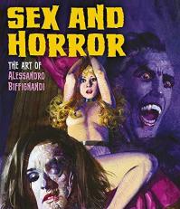 Sex and Horror : The Art of Alessandro Biffignandi 
