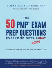 The 50 PMP Exam Prep Questions Everyone Gets Wrong : Master the Hard Questions - Ace Your PMP Exam 