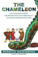 The Chameleon : Life-Changing Wisdom for Anyone Who Has a Personality or Knows Someone Who Does 
