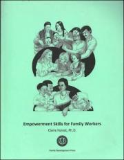 Empowerment Skills for Family Workers : The Comprehensive Curriculum of the National Family Development Credential Program: A Worker Handbook 3rd