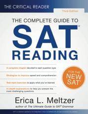 The Critical Reader : The Complete Guide to SAT Reading, 3rd Edition