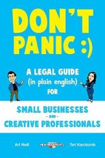 Don't Panic! a Legal Guide (in Plain English) for Small Businesses and Creative Professionals 2nd