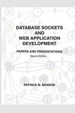 Database Sockets and Web Application Development : Papers and Presentations 2nd