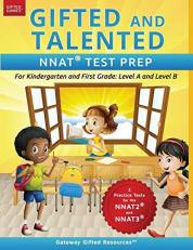 Gifted and Talented NNAT Test Prep : Gifted Test Prep Book for the NNAT Level a and Level B; Workbook for Children in Kindergarten and First Grade