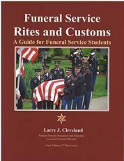 Funeral Service Rites and Customs : A Guide for Funeral Service Students 