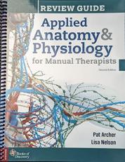 Applied Anatomy and Physiology for Manual Therapists Review Guide 2e