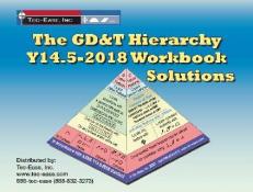 The GD&T Hierarchy Y14.5-2018 Workbook Solutions : The Solution Set to Accompany the GD&T Hierarchy Y14.5-2018 Workbook