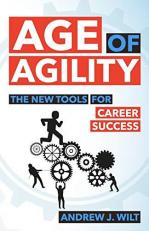 Age of Agility : The New Tools for Career Success 
