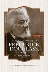 Narrative of the Life of Frederick Douglass, an American Slave, Written by Himself (Annotated) : Bicentennial Edition with Douglas Family Histories and Images 