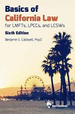 Basics of California Law for LMFTs, LPCCs, and LCSWs 6th