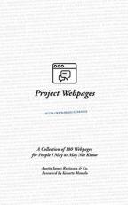 Project Webpages : A Collection of 180 Webpages for People I May or May Not Know 