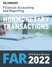 Glomont CPA Exam Review: Financial Accounting and Reporting: Nonmonetary Transactions (2022 Edition) 