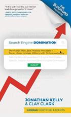 Search Engine Domination : The Proven Plan, Best Practice Processes + Super Moves to Make Millions with Online Marketing 