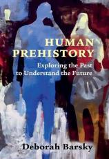 Human Prehistory : Exploring the Past to Understand the Future 