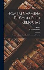 Homeri Carmina et Cycli Epici Reliquiae : Graece et Latine, Cum Indice Nominum et Rerum (Latin Edition) 