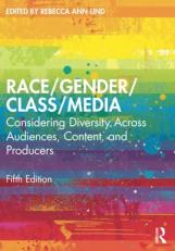 Race/Gender/Class/Media : Considering Diversity Across Audiences, Content, and Producers 5th