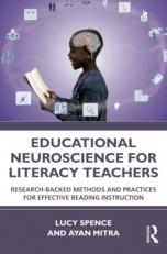 Educational Neuroscience for Literacy Teachers : Research-Backed Methods and Practices for Effective Reading Instruction 