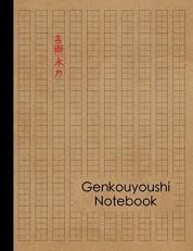 Genkouyoushi Notebook : Large Japanese Kanji Practice Notebook - Writing Practice Book for Japan Kanji Characters and Kana Scripts 