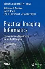 Practical Imaging Informatics : Foundations and Applications for Medical Imaging 2nd