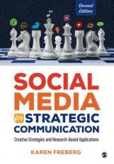Social Media for Strategic Communication : Creative Strategies and Research-Based Applications 2nd