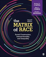 The Matrix of Race : Social Construction, Intersectionality, and Inequality 2nd