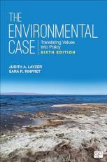 The Environmental Case : Translating Values into Policy 6th