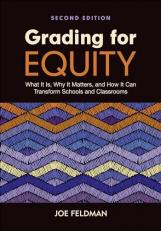 Grading for Equity : What It Is, Why It Matters, and How It Can Transform Schools and Classrooms 2nd