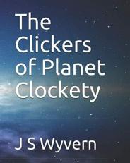 The Clickers of Planet Clockety 