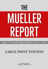 The Mueller Report : The Final Edition (Part I, II and Appendixes a, B, C and d) - Large Print 