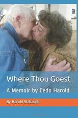 Where Thou Goest: A Memoir by Cedo Harold 