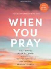 When You Pray - Bible Study Book with Video Access : A Study of Six Prayers in the Bible