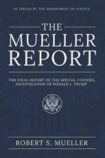 The Mueller Report : The Final Report of the Special Counsel Investigation of Donald J. Trump 