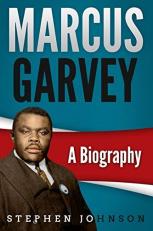 Marcus Garvey : A Biography 