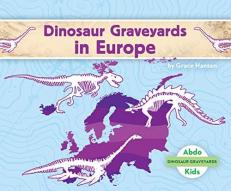 Dinosaur Graveyards in Europe 