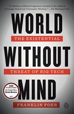 World Without Mind : The Existential Threat of Big Tech 